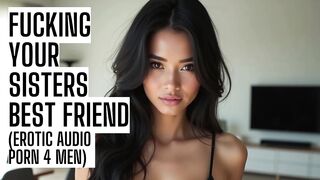 Fucking Sisters Best Friend (Full Taboo Erotic Audio on my site ASMR HFO JOI Erotic Audio 4 Men)