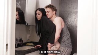 He fucked me from behind, but at least he fixed the bathroom sink